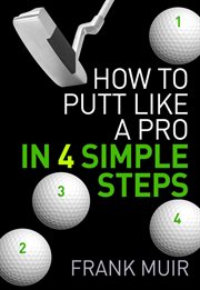 How to putt like a pro in 4 simple steps cover image