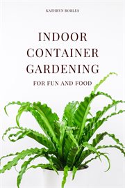 Indoor container gardening cover image