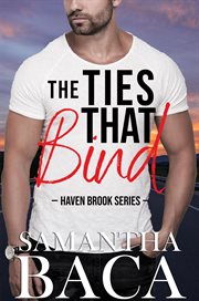 The Ties That Bind : Haven Brook cover image