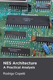 NES Architecture : Architecture of Consoles: A Practical Analysis cover image