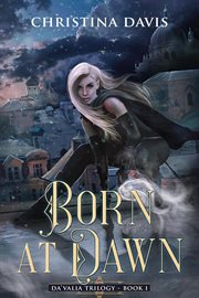 Born at dawn : an upper YA fantasy adventure begins cover image