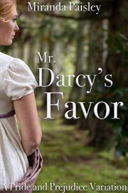 Mr. darcy's favor: a pride and prejudice variation cover image