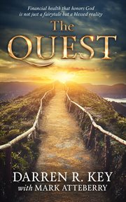 The Quest : Financial health that honors God is not just a fairytale but a blessed reality cover image