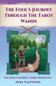 The fool's journey through the tarot wands cover image