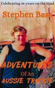 Adventures of an aussie truckie cover image