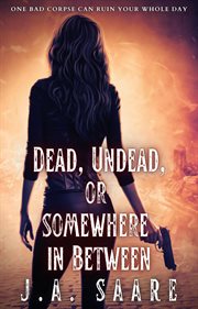 Undead, dead or somewhere in between cover image