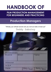 Handbook of film production management for beginners and practicing production managers cover image