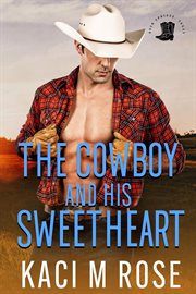 The Cowboy and His Sweetheart : Rock Springs Texas cover image