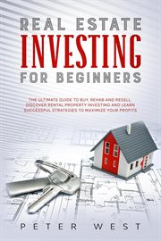 Real estate investing for beginners: the ultimate guide to buy, rehab and resell. discover rental cover image