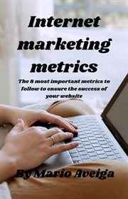 & the 8 most important metrics to follow to ensure the success of your website cover image