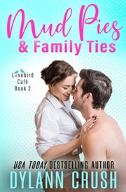 Mud Pies & Family Ties : Lovebird Café cover image