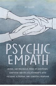 Psychic Empath Moral and Biological Basis of Emotional Empathy and Its Relationships With Religion, cover image