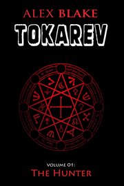 Tokarev, volume 1: the hunter : The Hunter cover image