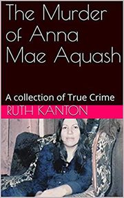 The murder of anna mae aquash cover image