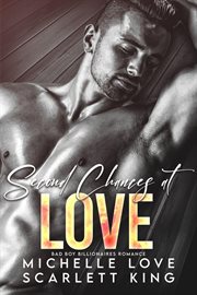 Second Chances at Love : Bad Boy Billionaires Romance cover image