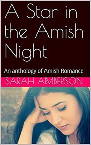 A Star in the Amish Night : An Anthology of Amish Romance cover image