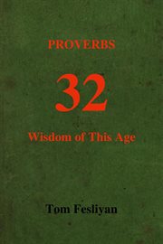 Proverbs 32: wisdom of this age cover image