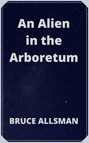 An alien in the arboretum cover image