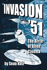 Invasion '51 : The Birth of Alien Cinema cover image