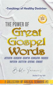 The power of great gospel words: justification - regeneration - redemption - reconciliation - for cover image