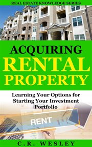 Acquiring rental property: learning your options for starting your investment portfolio cover image