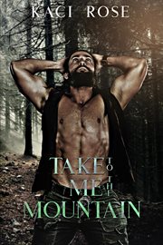 Take me to the mountain : a modern mail order bride romance cover image