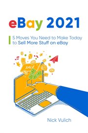Ebay 2021: 5 moves you need to make today to sell more stuff on ebay cover image