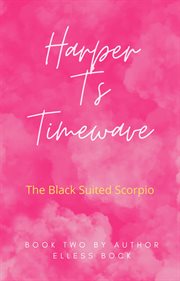 Harper t's timewave: the black suited scorpio cover image