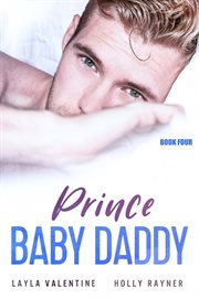 Prince Baby Daddy : Book Four. Prince Baby Daddy cover image