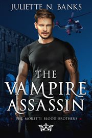 The Vampire Assassin: A Fated-Mates Paranormal Romance cover image