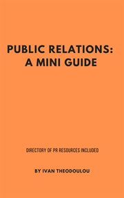 Public relations: a mini guide : A Mini Guide cover image