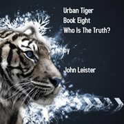 Urban tiger book eight who is the truth? cover image