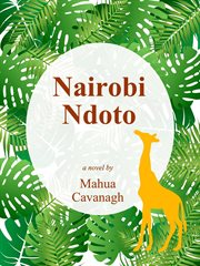 Nairobi ndoto : a novel cover image