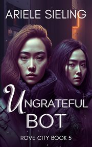The Ungrateful Bot : Rove City cover image
