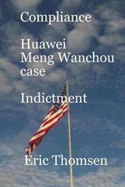 Compliance huawei meng wanzhou case - indictment : Indictment cover image