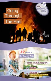 Going through the Fire : My Weekly Milk cover image