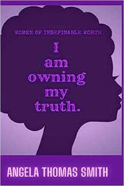 Women of indefinable worth, i am owning my truth cover image