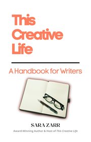 This Creative Life : A Handbook for Writers cover image