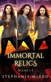 The Immortal Relics : Books #1-3. Immortal Relics cover image