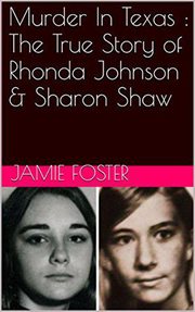 Murder in texas. The True Story of Rhonda Johnson & Sharon Shaw cover image