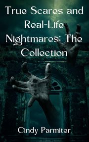 True scares and real-life nightmares: the collection cover image