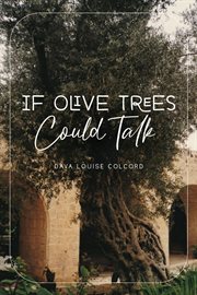 If olive trees could talk cover image