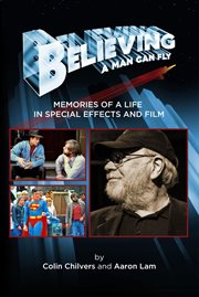 Believing a man can fly. Memories of a Life in Special Effects and Film cover image