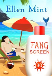 Fangscreen : A Summer Vampire Romcom. Holidays of Love cover image