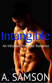 Intangible: An Inhuman Protectors Romance : An Inhuman Protectors Romance cover image
