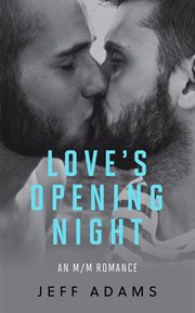Love's Opening Night : On Stage cover image
