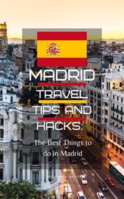 Madrid travel tips and hacks: the best things to do in madrid cover image