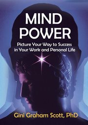Mind power: picture your way to success in your work and personal life cover image