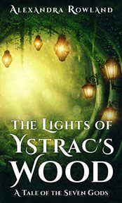 The lights of Ystrac's Wood cover image