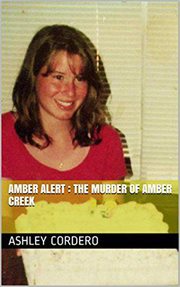 Amber alert. The Murder of Amber Creek cover image